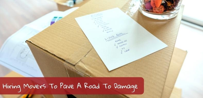 Hiring Movers To Pave A Road To Damage