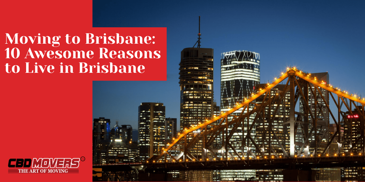 Moving to Brisbane 10 Awesome Reasons to Live in Brisbane