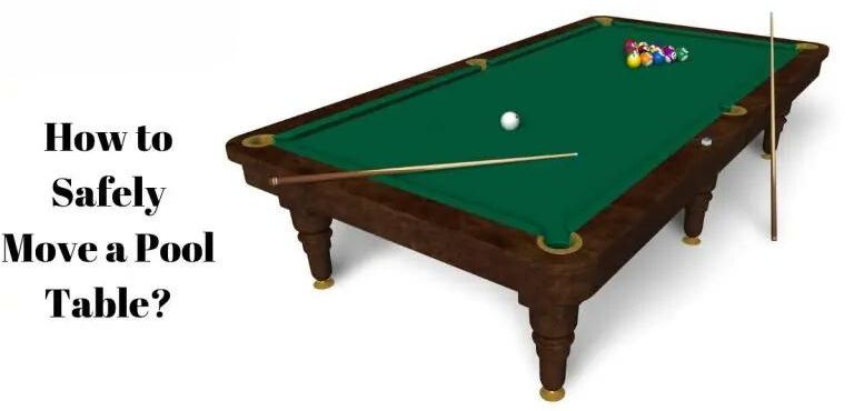 How to Safely Move a Pool Table?