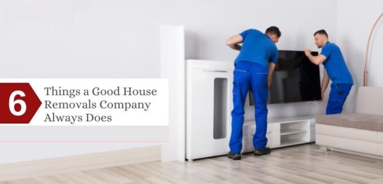 6 Things a Good House Removals Company Always Does