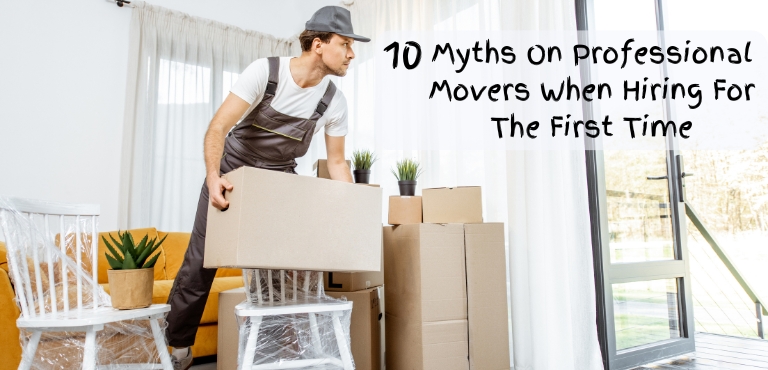 10 Myths On Professional Movers When Hiring For The First Time