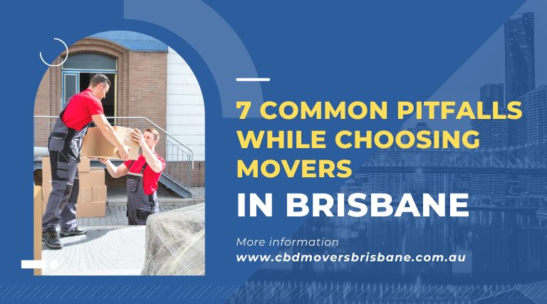 7 Common Pitfalls While Choosing Movers in Brisbane