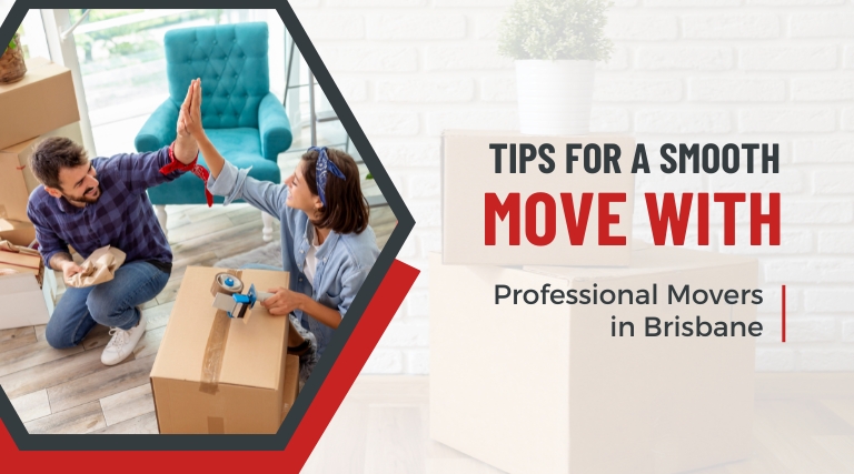 Tips for a Smooth Move with Professional Movers in Brisbane