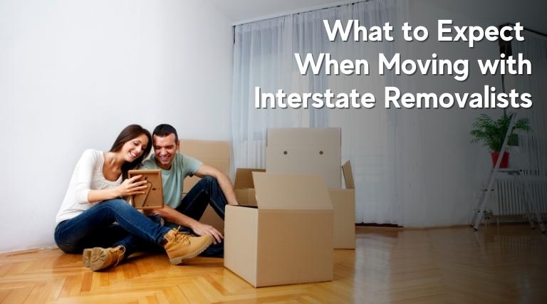 What to Expect When Moving with Interstate Removalists